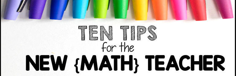 10 savjeta novim učiteljima matematike