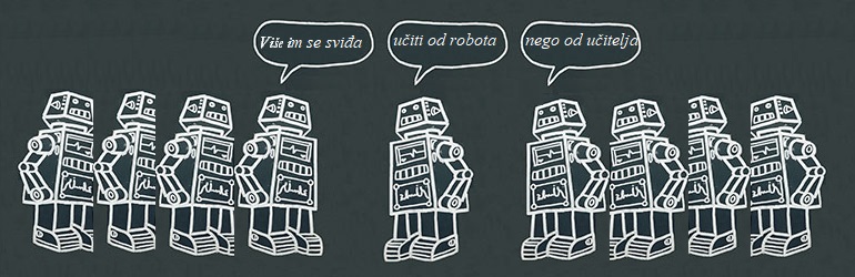 „Više nam se sviđa učiti od robota nego od učitelja”