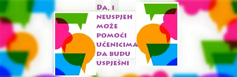 Da, i neuspjeh može pomoći učenicima da budu uspješni