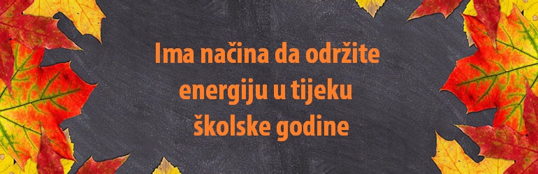 Ima načina da održite energiju u tijeku školske godine