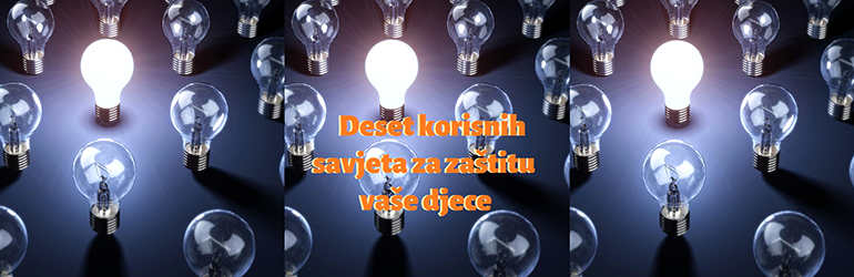 Deset korisnih savjeta za zaštitu vaše djece