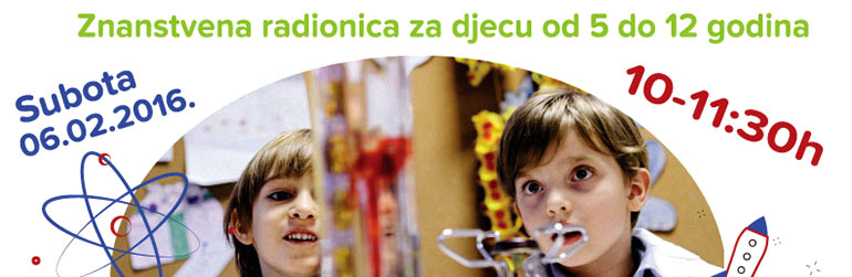 Znanstvena radionica za djecu od 5 do 12 godina