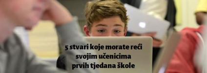 Školski portal: 5 stvari koje morate reći svojim učenicima prvih tjedana škole